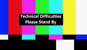 technical difficulties
