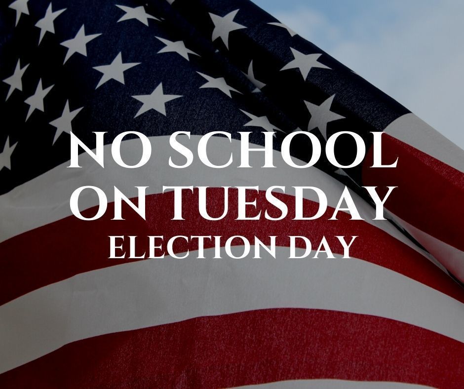 No School on Tuesday Election Day